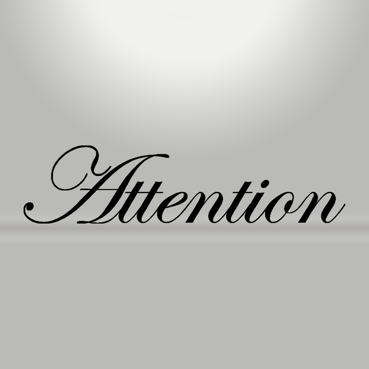 ATTENTION